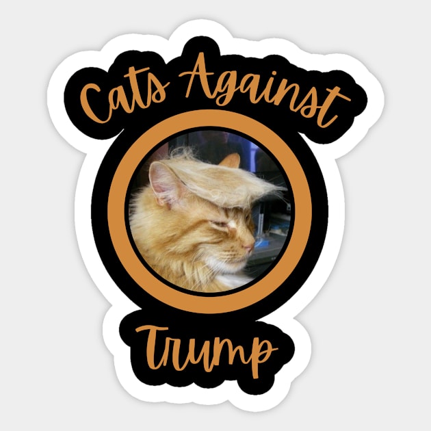 Funny Cats Anti-Trump - Cats Against Trump 7 Sticker by mkhriesat